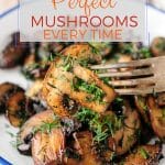 How to cook perfect mushrooms every time - use these tips to cook delicious golden mushrooms without any fuss | Imagelicious.com #cookingtips #mushrooms
