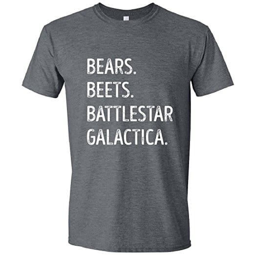 Bears Beets Battlestar Galactica shirt