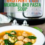 This Instant Pot Meatball and Pasta Soup is flavourful, light, yet filling. Juicy meatballs, vegetables, fresh spinach, and perfectly cooked pasta are suspended in beautiful and clear broth. Delicious and satisfying soup any time of the year made easily in your pressure cooker | imagelicious.com #instantpot #pressurecooker #soup #meatballs #pasta