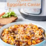 Russian Eggplant Caviar is a great side dish, spread, or a condiment. Perfect to add to a sandwich or eat on top of pasta. Delicious cold or hot. Can be made on the stove or in Instant Pot # imagelicious.com #instantpot #russian #vegan