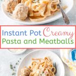 Instant Pot Creamy Pasta and Meatballs is easy to make and really delicious, perfect one-pot meal even for busy evenings! Luscious sauce and juicy meatballs | imagelicious.com #pasta #instantpotrecipes