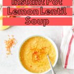 This Lemon Lentil Soup can be done on the stove or Instant Pot. Both versions are simple and quick. The soup is light, healthy, and delicious! It's also vegan and gluten-free | imagelicious.com #imagelicious #lentils #soup #instantpot #glutenfree #vegan