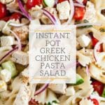 Instant Pot Greek Chicken Pasta Salad is delicious and easy to make. Prep all the ingredients while pasta and chicken are cooking in an electric pressure cooker, then just mix and enjoy. Perfect for meal prepping, back-to school lunches, or work lunch | imagelicious.com #instantpotrecipes #pastasalad