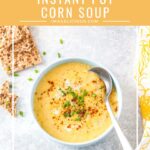 Easy Corn Soup can be made with either fresh or frozen corn. You can make it on the stove or Instant Pot for convenience. Only 4-ingredients and spices. It's sweet, creamy, and delicious. Naturally gluten-free and can be easily modified to be vegan | imagelicious.com #cornsoup #cornchowder #instantpotrecipe