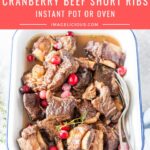 These Cranberry Braised Beef Short Ribs are rich savoury, succulent and delicious. They can be made in the oven or Instant Pot. Perfect for a special holiday meal | imagelicious.com #instantpotribs #braisedbeefshortribs #braisedribs #instantpotrecipes